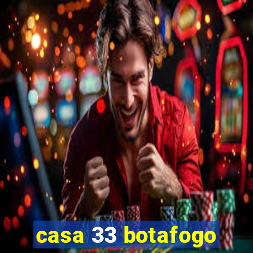 casa 33 botafogo